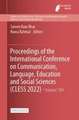 Proceedings of the International Conference on Communication, Language, Education and Social Sciences (CLESS 2022)