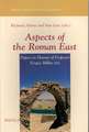 Aspects of the Roman East: Papers in Honour of Professor Fergus Millar FBA