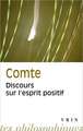 Auguste Comte: Discours Sur L'Esprit Positif