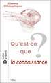 Qu'est-Ce Que La Connaissance?