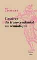 Cassirer. Du Transcendantal Au Semiotique