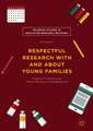 Respectful Research With and About Young Families: Forging Frontiers and Methodological Considerations