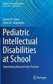 Pediatric Intellectual Disabilities at School: Translating Research into Practice