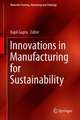 Innovations in Manufacturing for Sustainability