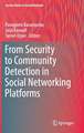 From Security to Community Detection in Social Networking Platforms