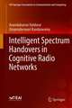 Intelligent Spectrum Handovers in Cognitive Radio Networks