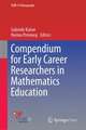 Compendium for Early Career Researchers in Mathematics Education