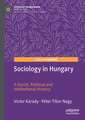 Sociology in Hungary: A Social, Political and Institutional History