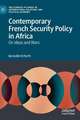 Contemporary French Security Policy in Africa: On Ideas and Wars