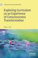 Exploring Curriculum as an Experience of Consciousness Transformation