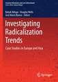 Investigating Radicalization Trends: Case Studies in Europe and Asia