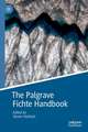 The Palgrave Fichte Handbook