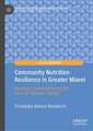 Community Nutrition Resilience in Greater Miami: Feeding Communities in the Face of Climate Change