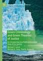 Green Criminology and Green Theories of Justice: An Introduction to a Political Economic View of Eco-Justice