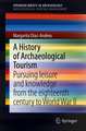 A History of Archaeological Tourism: Pursuing leisure and knowledge from the eighteenth century to World War II