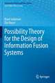 Possibility Theory for the Design of Information Fusion Systems