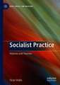 Socialist Practice: Histories and Theories