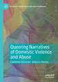 Queering Narratives of Domestic Violence and Abuse: Victims and/or Perpetrators?