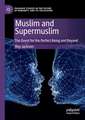 Muslim and Supermuslim: The Quest for the Perfect Being and Beyond