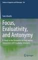 Focus, Evaluativity, and Antonymy: A Study in the Semantics of Only and its Interaction with Gradable Antonyms