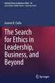 The Search for Ethics in Leadership, Business, and Beyond