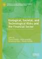 Ecological, Societal, and Technological Risks and the Financial Sector