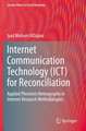 Internet Communication Technology (ICT) for Reconciliation: Applied Phronesis Netnography in Internet Research Methodologies