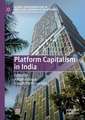 Platform Capitalism in India