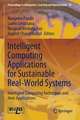 Intelligent Computing Applications for Sustainable Real-World Systems: Intelligent Computing Techniques and their Applications