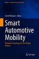 Smart Automotive Mobility: Reliable Technology for the Mobile Human