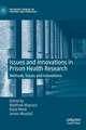 Issues and Innovations in Prison Health Research: Methods, Issues and Innovations