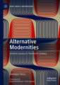 Alternative Modernities: Antonio Gramsci's Twentieth Century