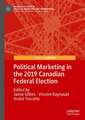 Political Marketing in the 2019 Canadian Federal Election