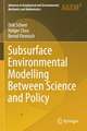 Subsurface Environmental Modelling Between Science and Policy