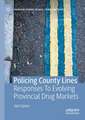 Policing County Lines: Responses To Evolving Provincial Drug Markets