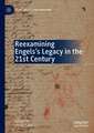 Reexamining Engels’s Legacy in the 21st Century