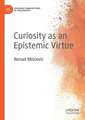 Curiosity as an Epistemic Virtue