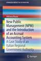 New Public Management (NPM) and the Introduction of an Accrual Accounting System: A Case Study of an Italian Regional Government Authority