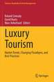 Luxury Tourism: Market Trends, Changing Paradigms, and Best Practices