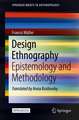 Design Ethnography: Epistemology and Methodology