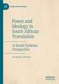 Power and Ideology in South African Translation: A Social Systems Perspective