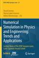 Numerical Simulation in Physics and Engineering: Trends and Applications: Lecture Notes of the XVIII ‘Jacques-Louis Lions’ Spanish-French School