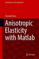 Anisotropic Elasticity with Matlab