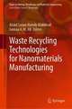 Waste Recycling Technologies for Nanomaterials Manufacturing