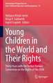 Young Children in the World and Their Rights: Thirty Years with the United Nations Convention on the Rights of the Child