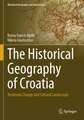 The Historical Geography of Croatia: Territorial Change and Cultural Landscapes