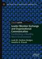 Leader-Member Exchange and Organizational Communication: Facilitating a Healthy Work Environment