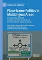 Place-Name Politics in Multilingual Areas: A Comparative Study of Southern Carinthia (Austria) and the Těšín/Cieszyn Region (Czechia)