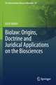 Biolaw: Origins, Doctrine and Juridical Applications on the Biosciences