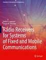 Radio Receivers for Systems of Fixed and Mobile Communications